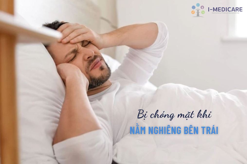 Vì sao bị chóng mặt khi nằm nghiêng bên trái? Cách xử lý hiệu quả