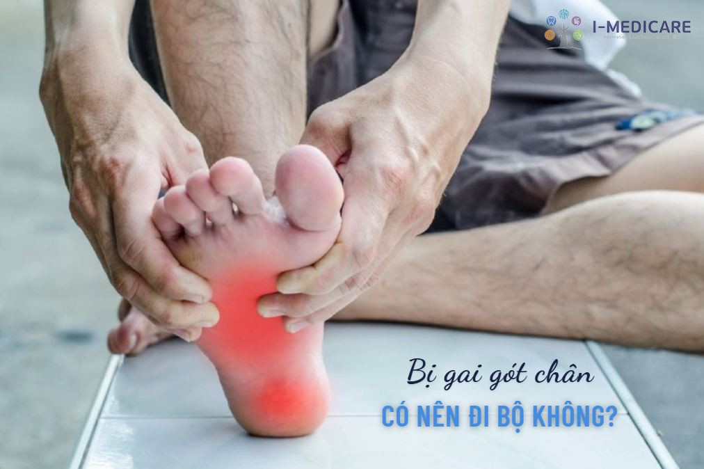 Bị gai gót chân có nên đi bộ không? Lợi ích và rủi ro cần biết