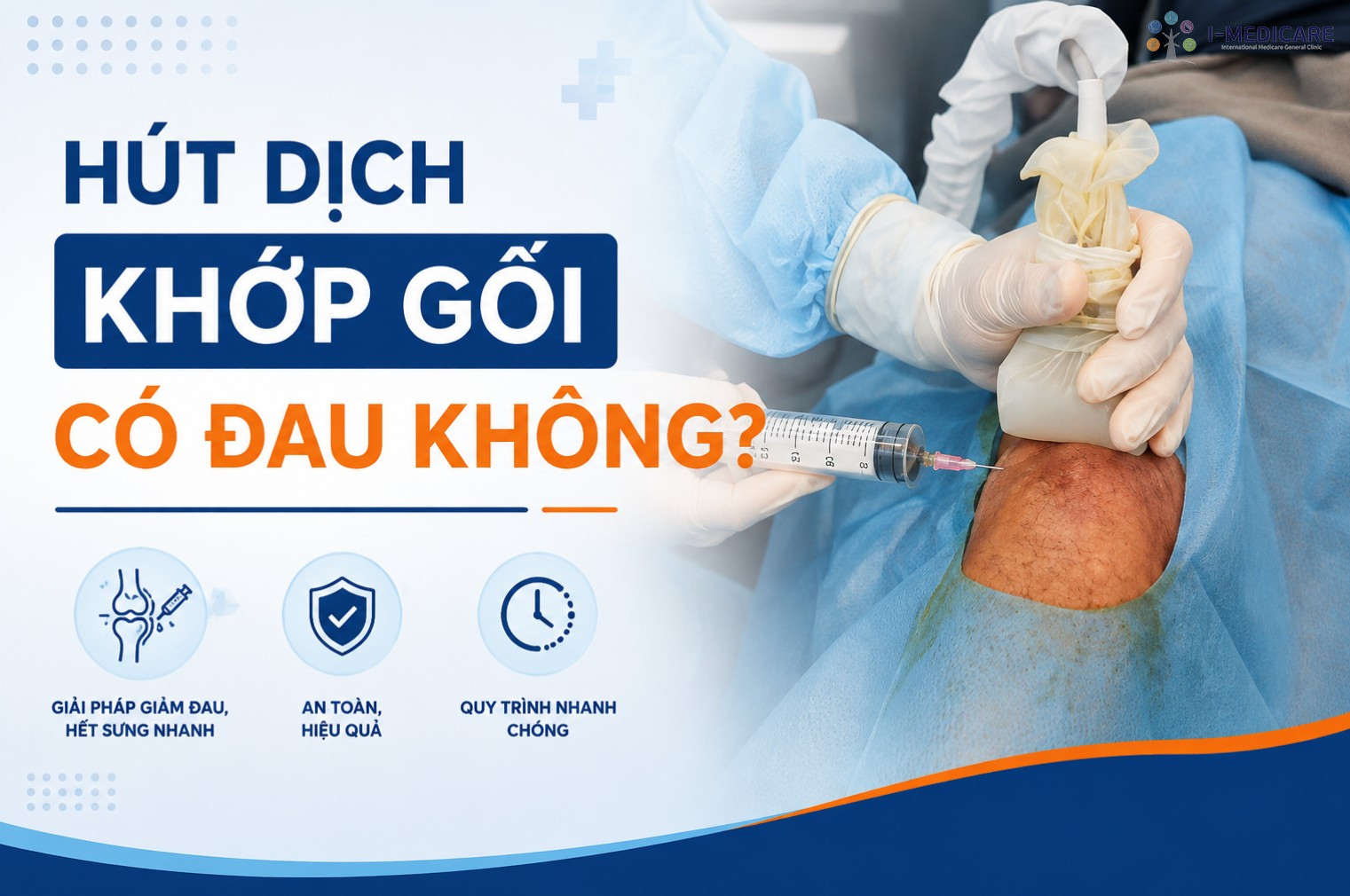 Hút dịch khớp gối có đau không? Những điều cần biết trước khi thực hiện