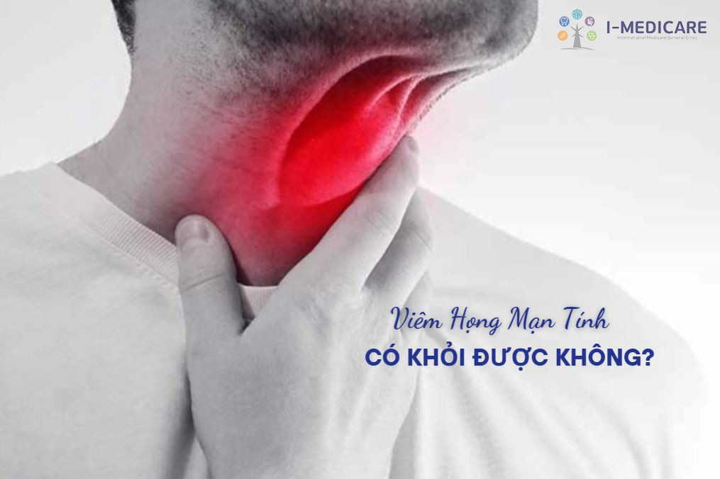 Viêm họng mạn tính có khỏi được không và vì sao khó dứt điểm?